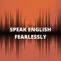 The Speak English Fearlessly Podcast