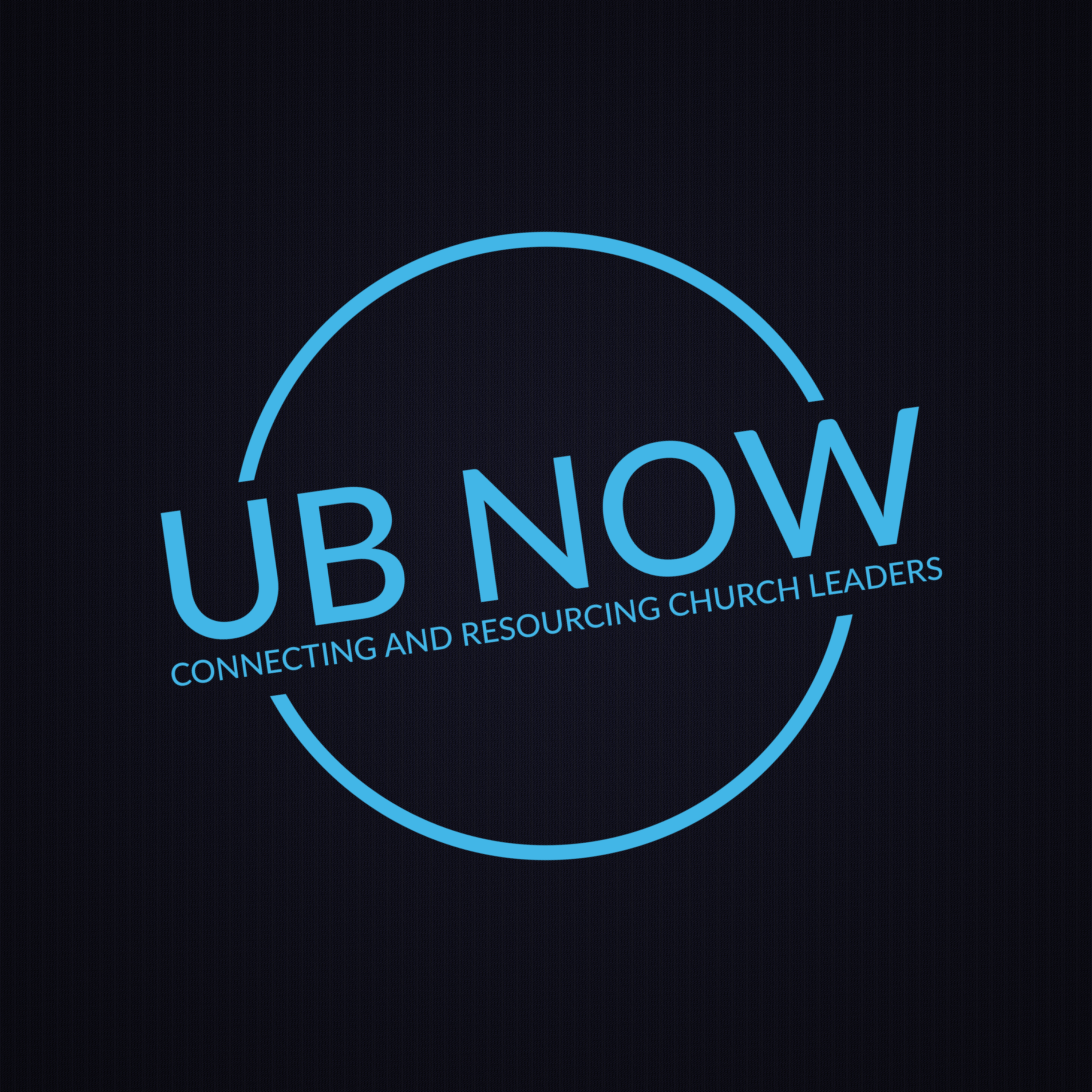 UB Now: Connecting and Resourcing Church Leaders