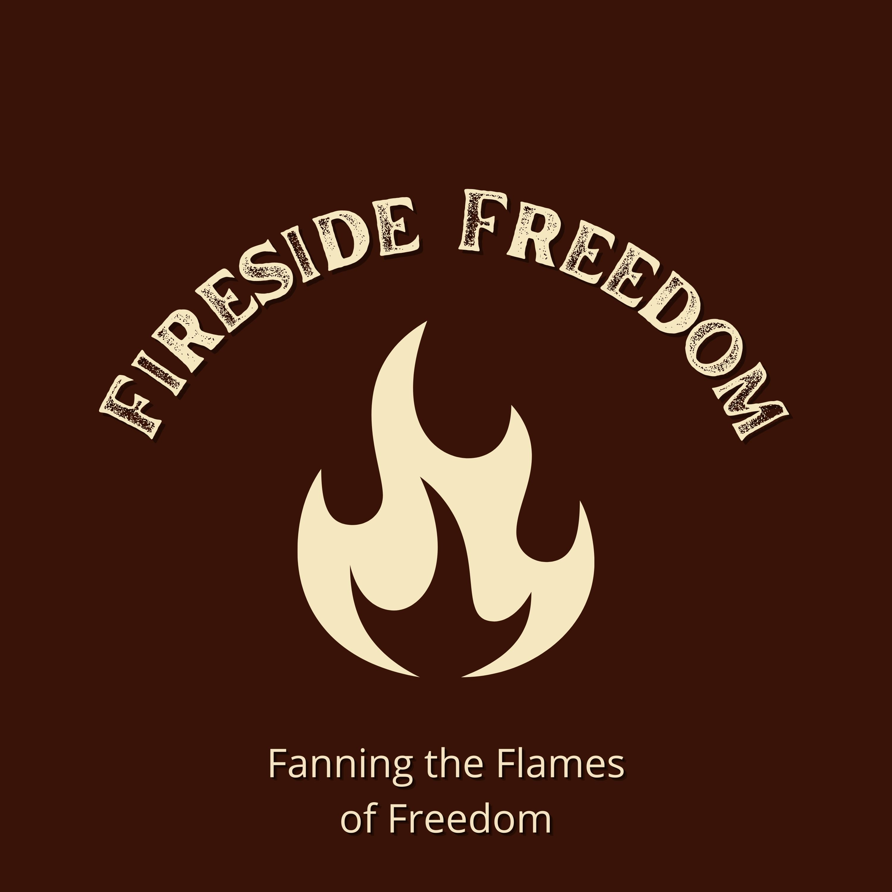Fireside Freedom Podcast