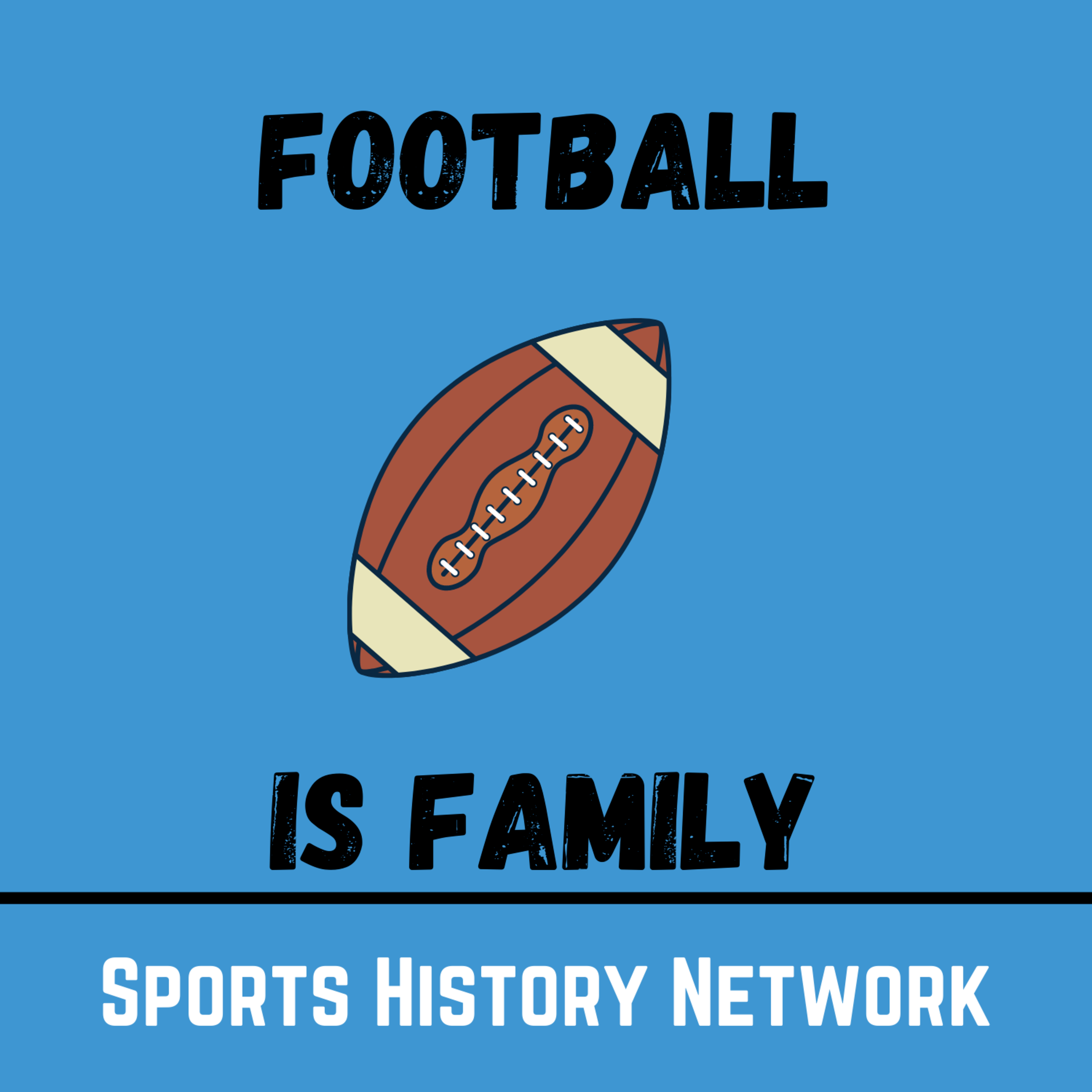 Football is Family - A Sports History Network podcast