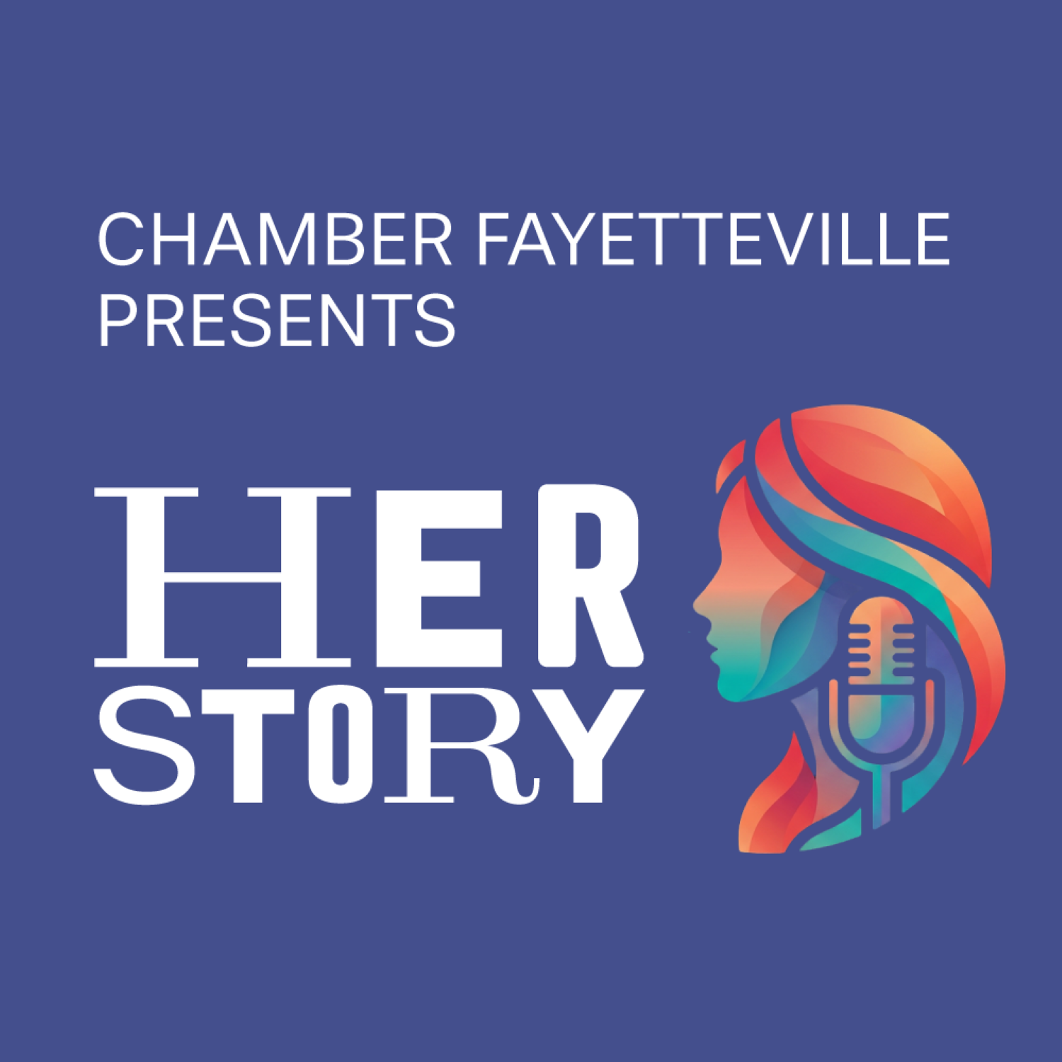 HerStory Podcast Presented by Chamber Fayetteville and Be Freaking Awesome
