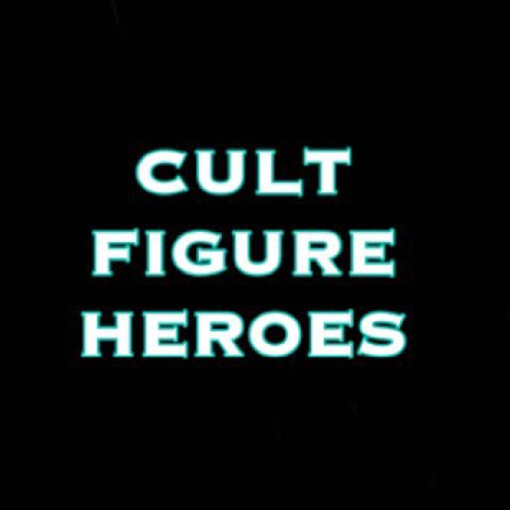 Cult Figure Heroes