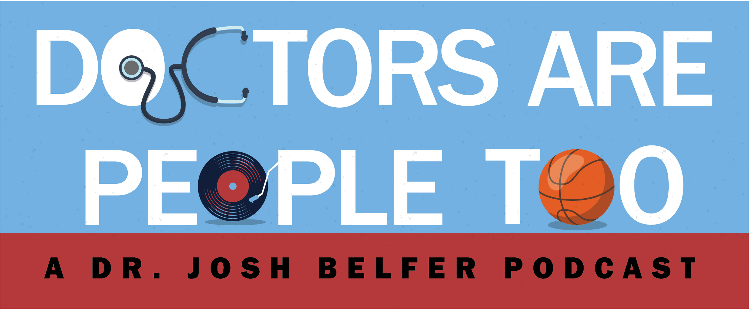 Doctors Are People Too Podcast