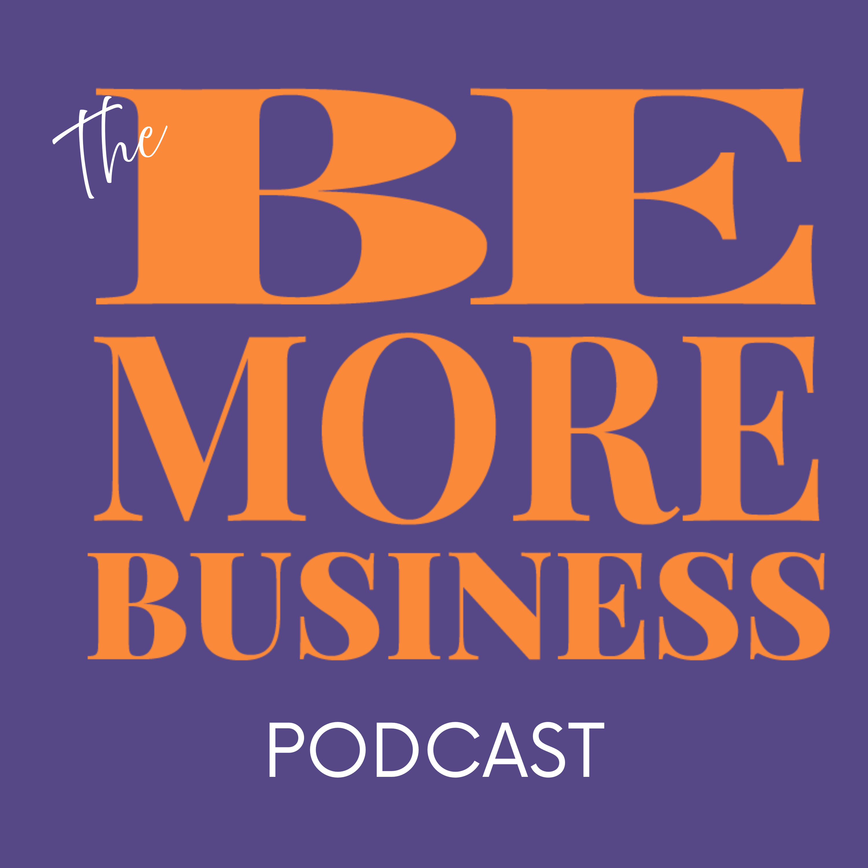 Be More Business Podcast