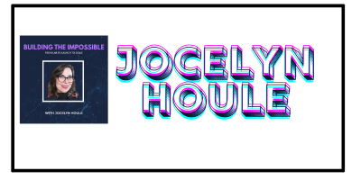 Building The Impossible with Jocelyn Houle