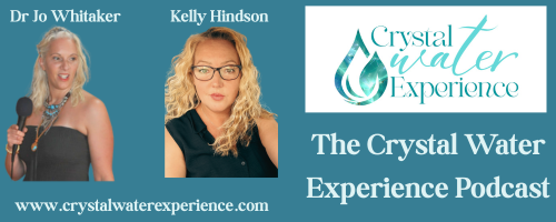 The Crystal Water Experience Podcast