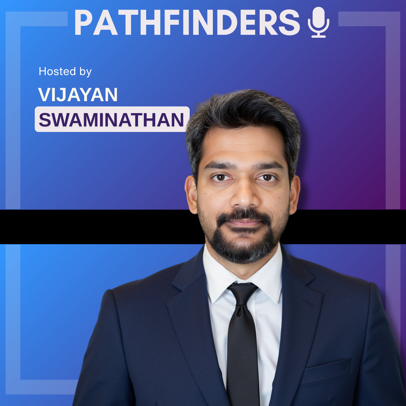 Pathfinders Podcast with Vijayan Swaminathan