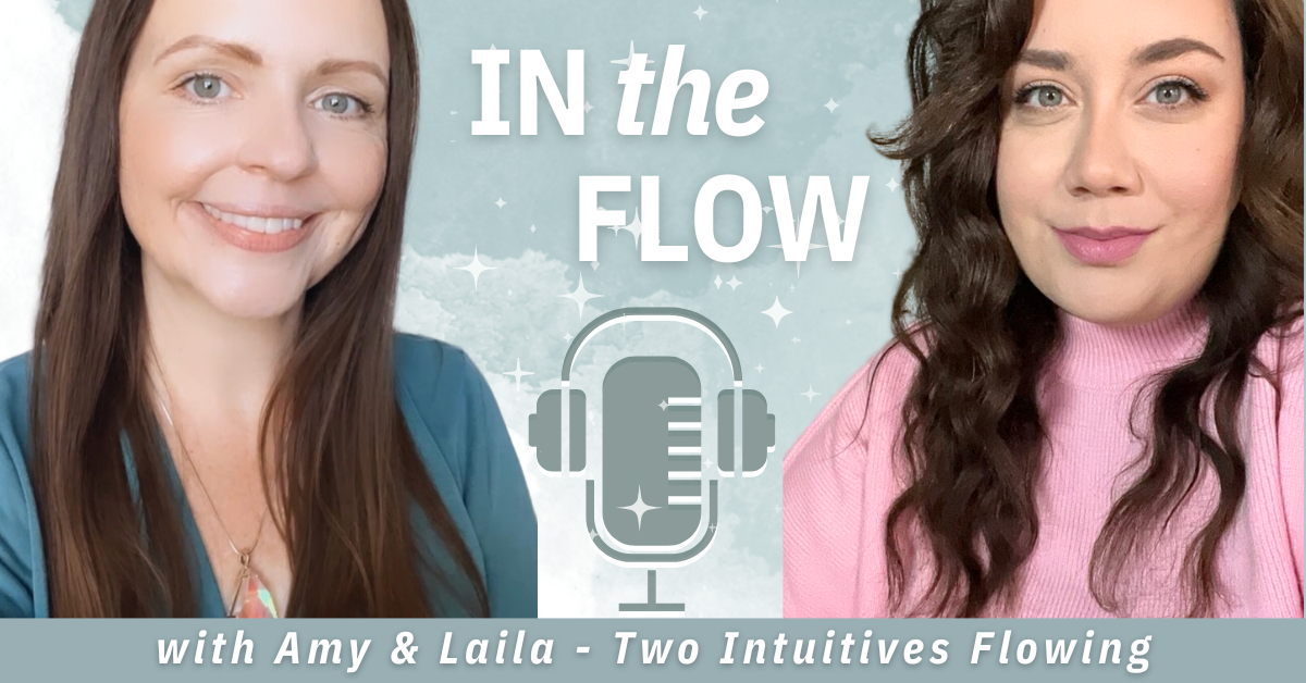 In The Flow with Amy & Laila - Two Intuitives Flowing