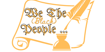 We the (Black) People