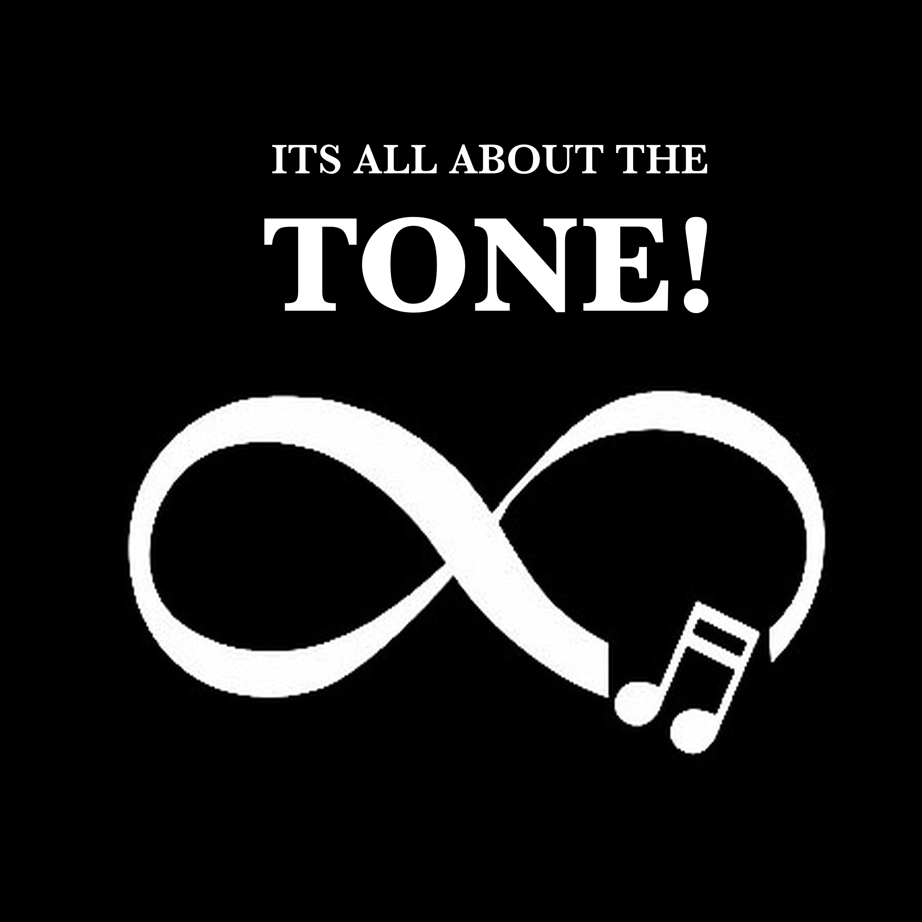 It’s all about the Tone!