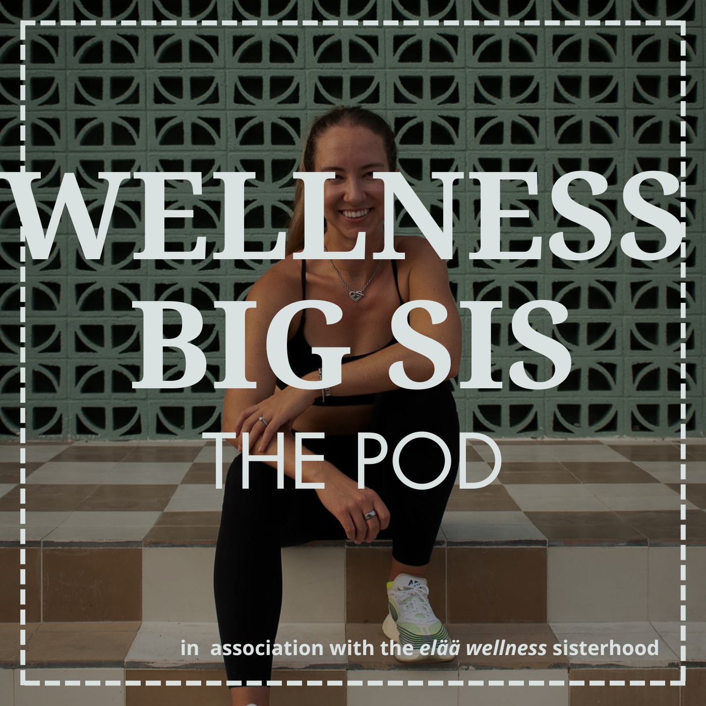 Wellness Big Sis:: The Pod